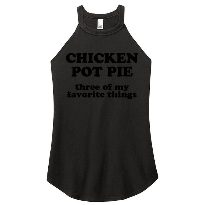 Chicken Pot Pie 3 Of My Favorite Things Women's Perfect Tri Rocker Tank