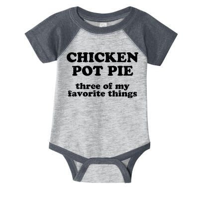 Chicken Pot Pie 3 Of My Favorite Things Infant Baby Jersey Bodysuit
