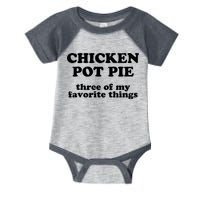 Chicken Pot Pie 3 Of My Favorite Things Infant Baby Jersey Bodysuit