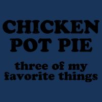 Chicken Pot Pie 3 Of My Favorite Things Infant Baby Jersey Bodysuit