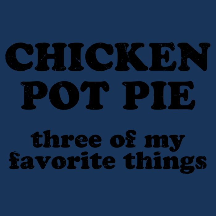 Chicken Pot Pie 3 Of My Favorite Things Infant Baby Jersey Bodysuit