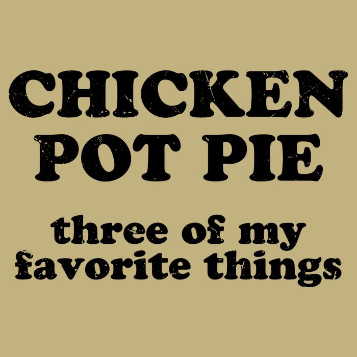 Chicken Pot Pie 3 Of My Favorite Things Performance Shirt