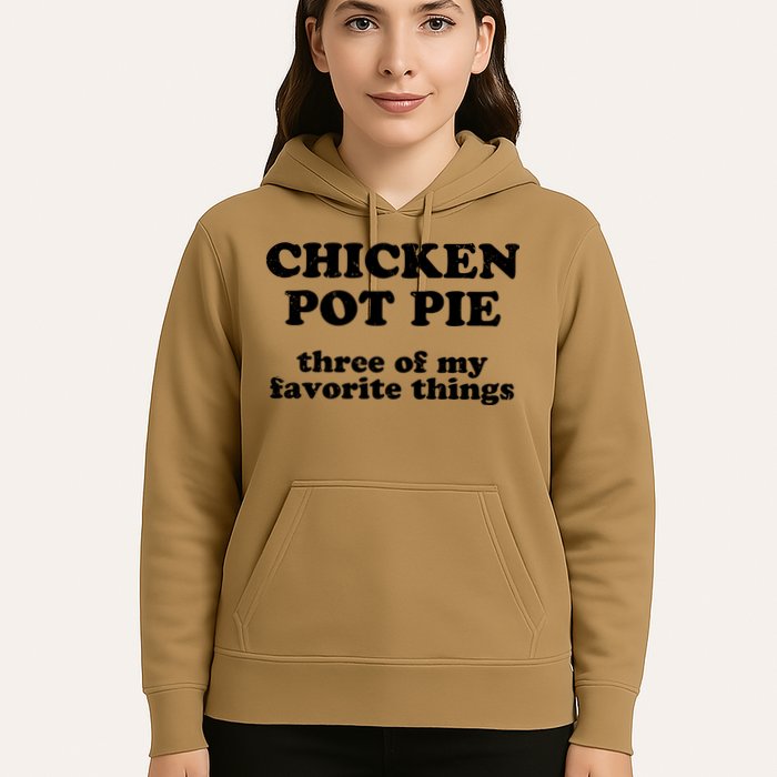 Chicken Pot Pie 3 Of My Favorite Things Hoodie