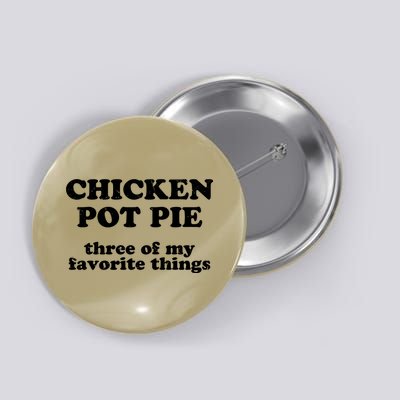 Chicken Pot Pie 3 Of My Favorite Things Button