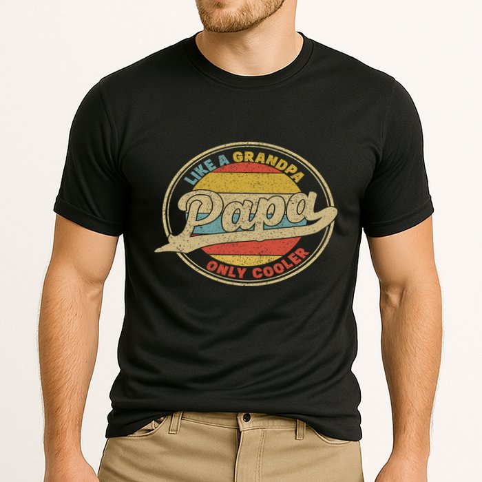 Cool Papa, Papa Like A Grandpa Only Cooler, Best Papa Ever  Performance Shirt