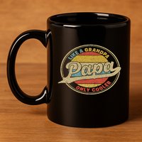 Cool Papa, Papa Like A Grandpa Only Cooler, Best Papa Ever  11oz C Handle Ceramic Mug