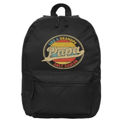 Cool Papa, Papa Like A Grandpa Only Cooler, Best Papa Ever  16 in Basic Backpack