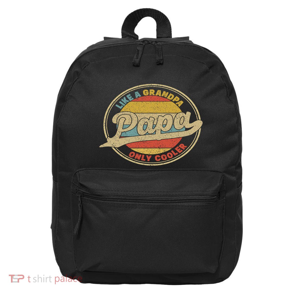 Cool Papa, Papa Like A Grandpa Only Cooler, Best Papa Ever  16 in Basic Backpack