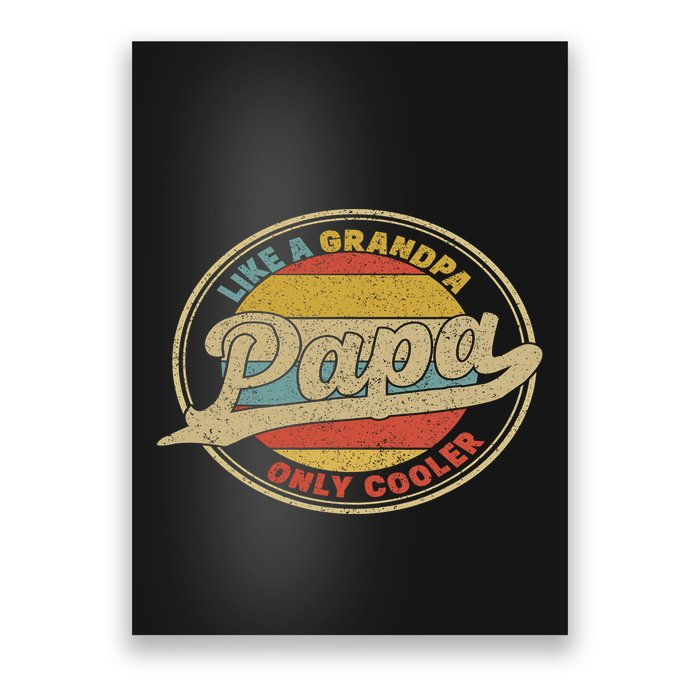 Cool Papa, Papa Like A Grandpa Only Cooler, Best Papa Ever  Poster