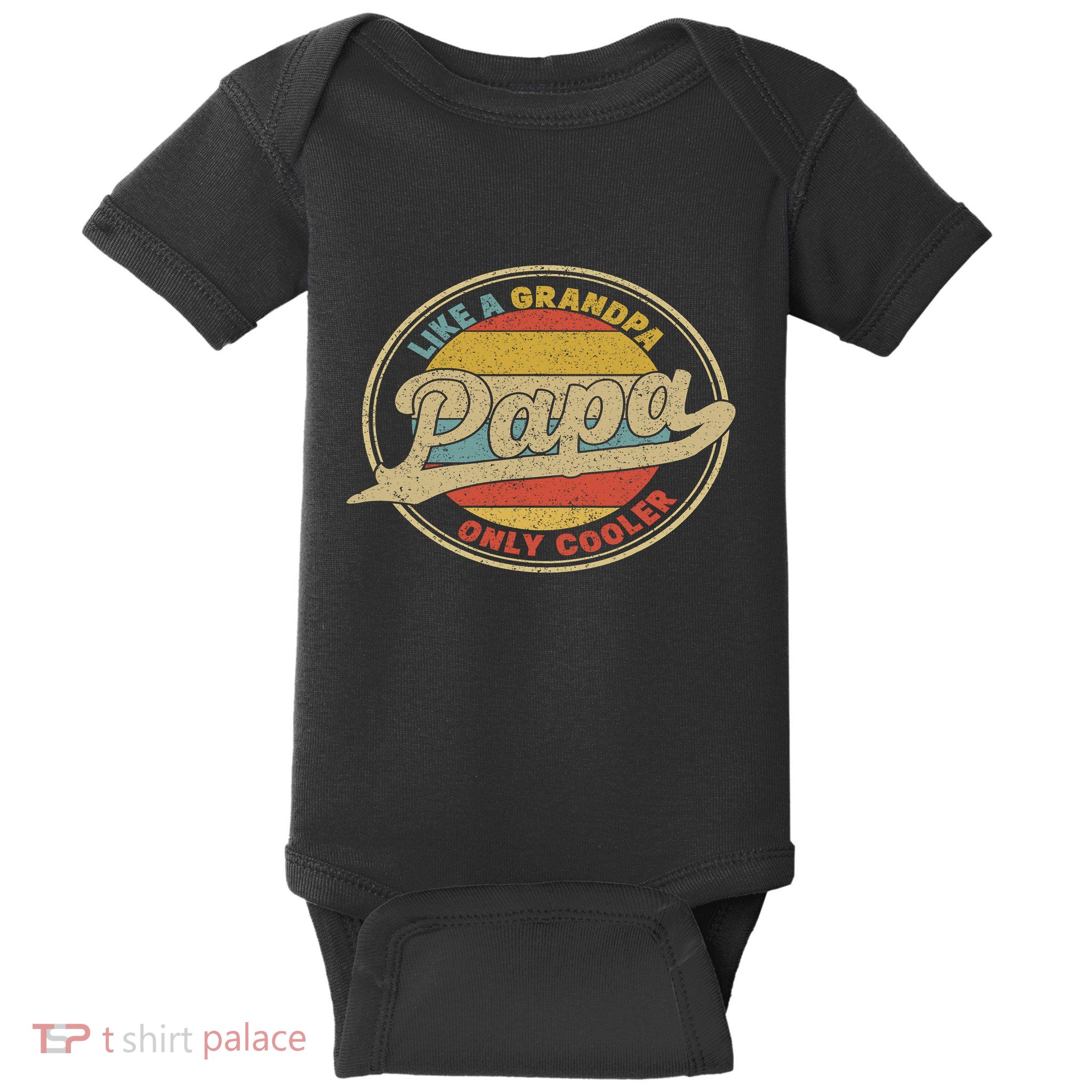 Cool Papa, Papa Like A Grandpa Only Cooler, Best Papa Ever  Baby Bodysuit