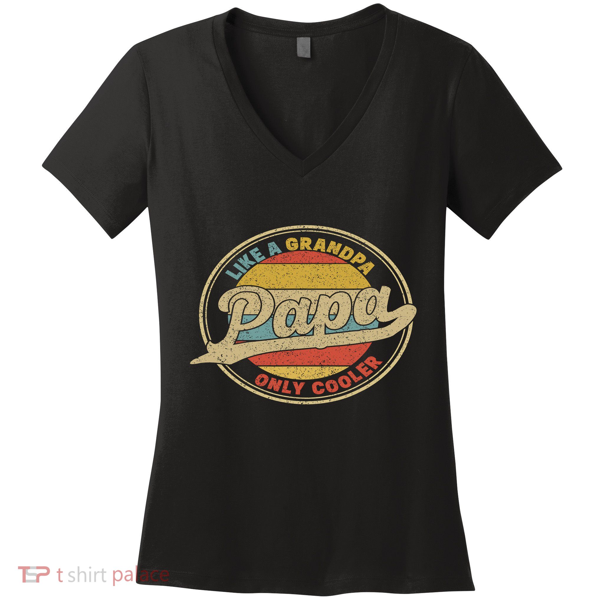 Cool Papa, Papa Like A Grandpa Only Cooler, Best Papa Ever  Women's V-Neck T-Shirt