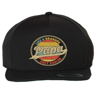Cool Papa, Papa Like A Grandpa Only Cooler, Best Papa Ever  Wool Snapback Cap