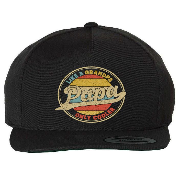 Cool Papa, Papa Like A Grandpa Only Cooler, Best Papa Ever  Wool Snapback Cap
