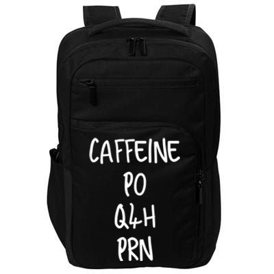 Caffeine Prescription Po Q4h Prn Medical Profession Gift Impact Tech Backpack