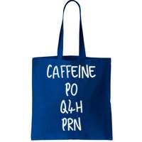 Caffeine Prescription Po Q4h Prn Medical Profession Gift Tote Bag