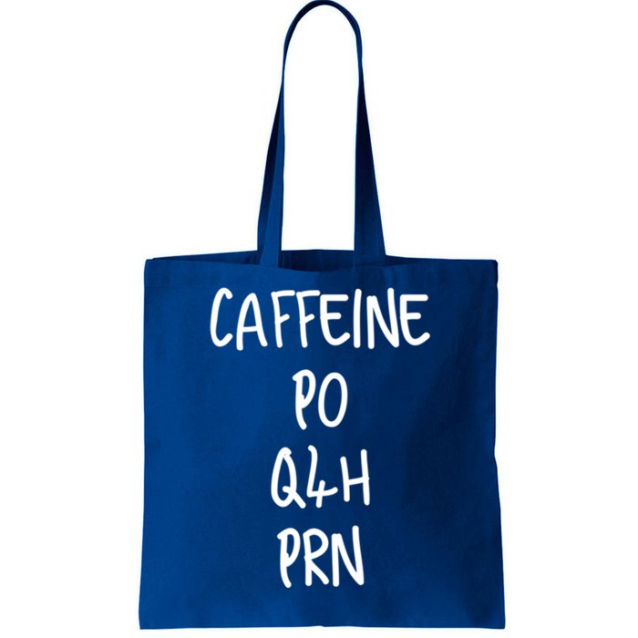 Caffeine Prescription Po Q4h Prn Medical Profession Gift Tote Bag