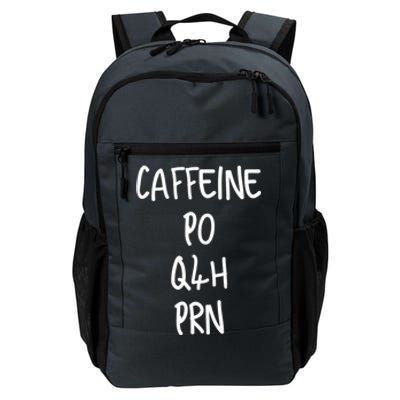 Caffeine Prescription Po Q4h Prn Medical Profession Gift Daily Commute Backpack