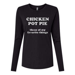 Chicken Pot Pie Three Of My Favorite Things Womens Cotton Relaxed Long Sleeve T-Shirt