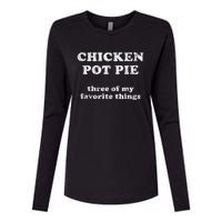 Chicken Pot Pie Three Of My Favorite Things Womens Cotton Relaxed Long Sleeve T-Shirt