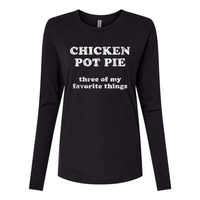 Chicken Pot Pie Three Of My Favorite Things Womens Cotton Relaxed Long Sleeve T-Shirt