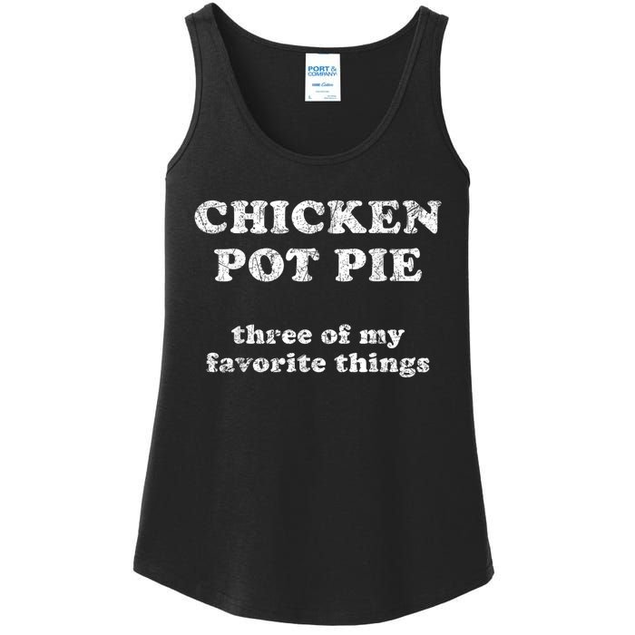 Chicken Pot Pie Three Of My Favorite Things Ladies Essential Tank