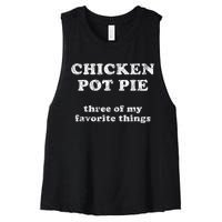 Chicken Pot Pie Three Of My Favorite Things Women's Racerback Cropped Tank