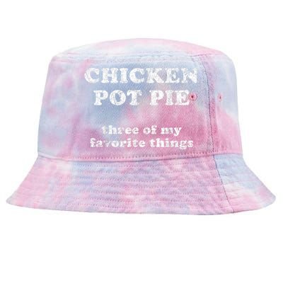 Chicken Pot Pie Three Of My Favorite Things Tie-Dyed Bucket Hat