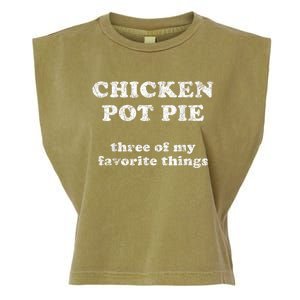 Chicken Pot Pie Three Of My Favorite Things Garment-Dyed Women's Muscle Tee