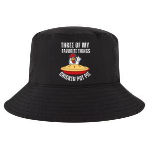 Chicken Pot Pie Three Of My Favorite Funny Cool Comfort Performance Bucket Hat