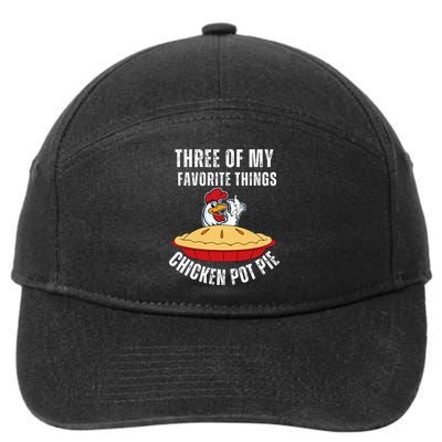 Chicken Pot Pie Three Of My Favorite Funny 7-Panel Snapback Hat