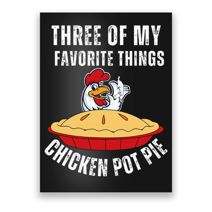 Chicken Pot Pie Three Of My Favorite Funny Poster