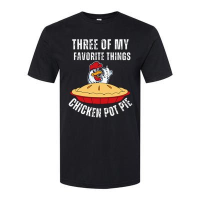 Chicken Pot Pie Three Of My Favorite Funny Softstyle® CVC T-Shirt