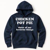 Chicken Pot Pie Three Of My Favorite Things Hoodie