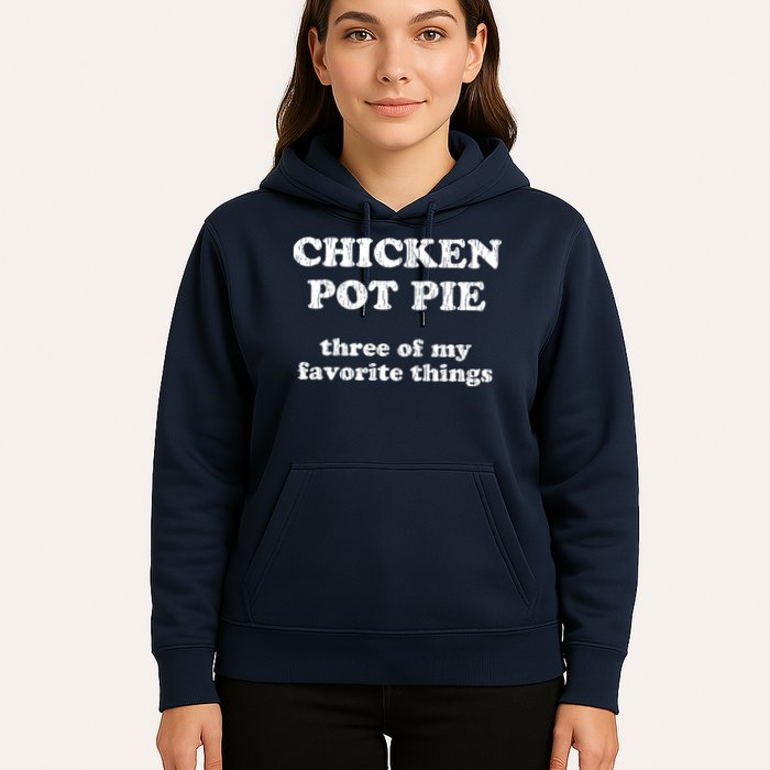 Chicken Pot Pie Three Of My Favorite Things Hoodie