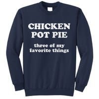 Chicken Pot Pie Three Of My Favorite Things Sweatshirt
