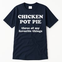 Chicken Pot Pie Three Of My Favorite Things Tall T-Shirt