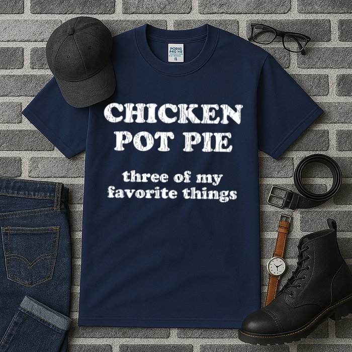 Chicken Pot Pie Three Of My Favorite Things Tall T-Shirt