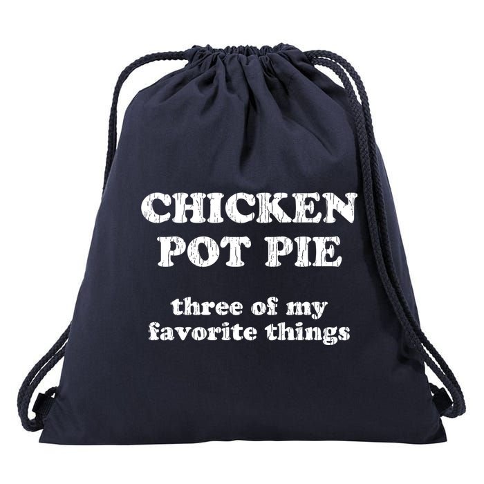 Chicken Pot Pie Three Of My Favorite Things Drawstring Bag