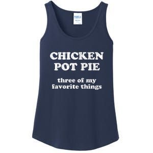 Chicken Pot Pie Three Of My Favorite Things Ladies Essential Tank