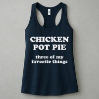 Chicken Pot Pie Three Of My Favorite Things Womens Tank Top