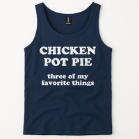 Chicken Pot Pie Three Of My Favorite Things Tank Top
