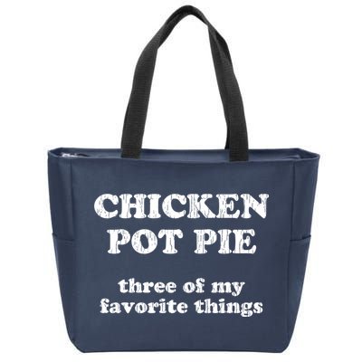 Chicken Pot Pie Three Of My Favorite Things Zip Tote Bag