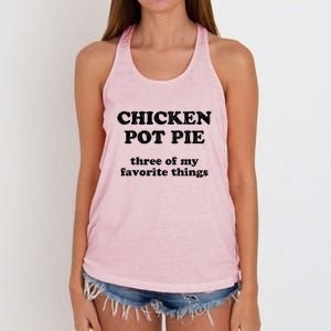 Chicken Pot Pie Three Of My Favorite Things Women's Knotted Racerback Tank