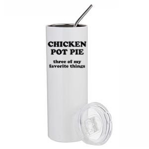 Chicken Pot Pie Three Of My Favorite Things Stainless Steel Tumbler