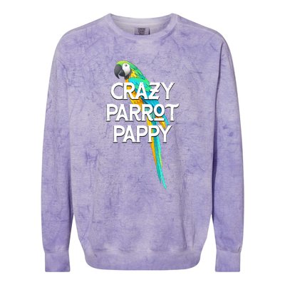 Crazy Parrot Pappy Animal Lover Dad Pet Lover Daddy Birthday Funny Gift Colorblast Crewneck Sweatshirt