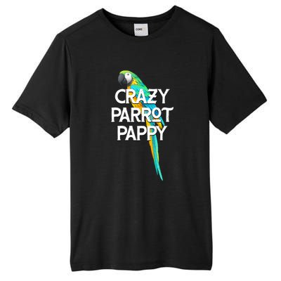 Crazy Parrot Pappy Animal Lover Dad Pet Lover Daddy Birthday Funny Gift Tall Fusion ChromaSoft Performance T-Shirt