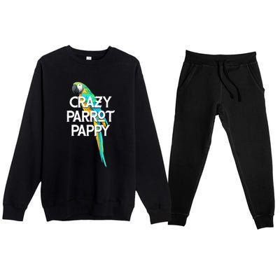 Crazy Parrot Pappy Animal Lover Dad Pet Lover Daddy Birthday Funny Gift Premium Crewneck Sweatsuit Set