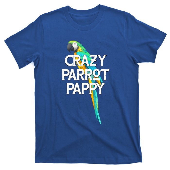 Crazy Parrot Pappy Animal Lover Dad Pet Lover Daddy Birthday Funny Gift T-Shirt