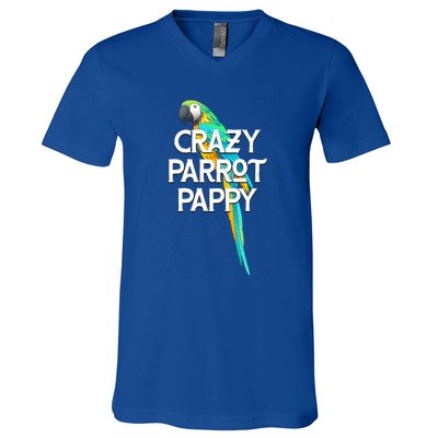 Crazy Parrot Pappy Animal Lover Dad Pet Lover Daddy Birthday Funny Gift V-Neck T-Shirt