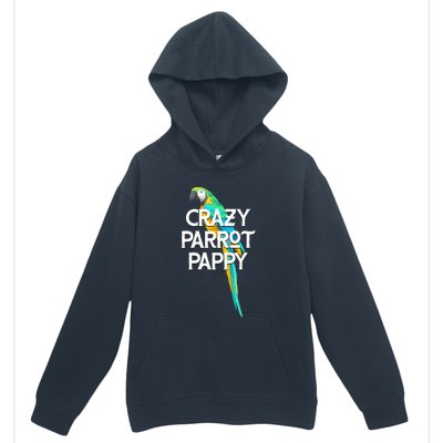 Crazy Parrot Pappy Animal Lover Dad Pet Lover Daddy Birthday Funny Gift Urban Pullover Hoodie